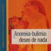 ANOREXIA-BULIMIA: DESEO DE NADA