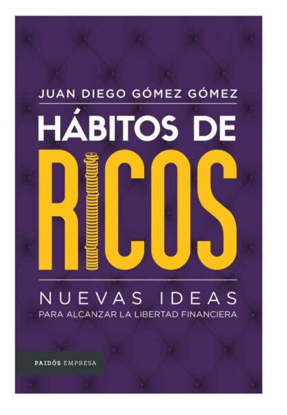 HÁBITOS DE RICOS - JUAN DIEGO GOMEZ GOMEZ