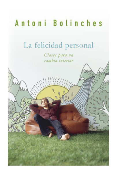 LA FELICIDAD PERSONAL - ANTONI BOLINCHES SANCHEZ