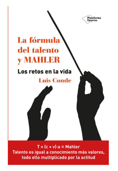 LA FORMULA DEL TALENTO Y MAHLER - CONDE LUIS