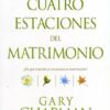 LAS CUATRO ESTACIONES DEL MATRIMONIO - GARY CHAPMAN