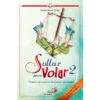 SOLTAR PARA VOLAR 2 - GLORIA SIERRA URIBE