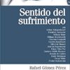 SENTIDO DEL SUFRIMIENTO - RAFAEL GOMEZ PEREZ