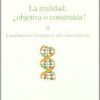 LA REALIDAD ¿OBJETIVA O CONSTRUIDA? (I): FUNDAMENTOS BIOLOGICOS DEL CONOCIMIENTO - HUMBERTO MATURANA R.