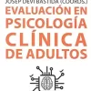EVALUACIÓN EN PSICOLOGÍA CLÍNICA DE ADULTOS - JOAN DEUS YELAJOSEP DEVÍ BASTIDA