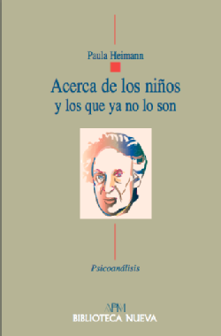 ACERCA DE LOS NIÑOS Y LOS QUE YA NO LO SON - PAULA HEIMANN