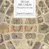 EL HÉROE DE LAS MIL CARAS: PSICOANÁLISIS DEL MITO - JOSEPH CAMPBELL