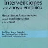 INTERVENCIONES CON APOYO EMPÍRICO. HERRAMIENTA FUNDAMENTAL PARA EL PSICÓLOGO CLÍNICO Y DE LA SALUD – VV.AA.