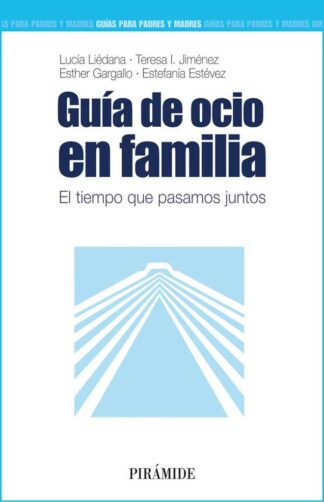 GUÍA DE OCIO EN FAMILIA. EL TIEMPO QUE PASAMOS JUNTOS