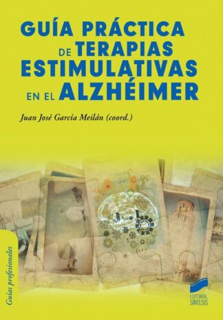GUÍA PRÁCTICA DE TERAPIAS ESTIMULATIVAS EN EL ALZHÉIMER
