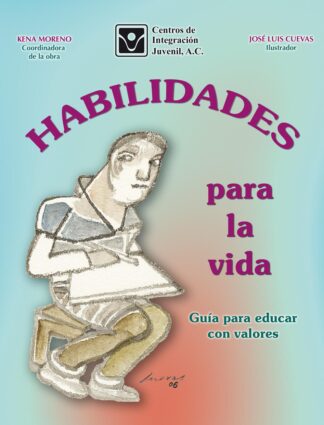 HABILIDADES PARA LA VIDA. GUÍA PARA EDUCAR CON VALORES
