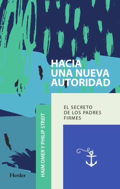 HACIA UNA NUEVA AUTORIDAD. EL SECRETO DE LOS PADRES FIRMES