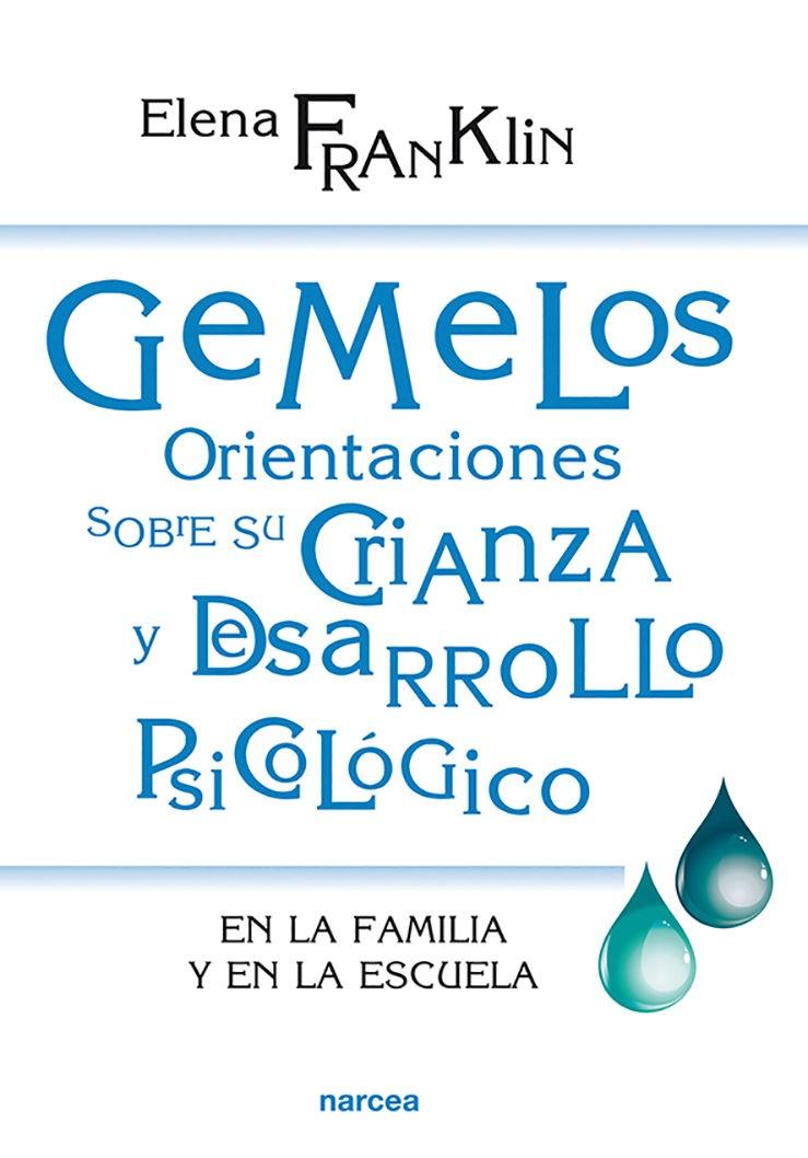 GEMELOS. ORIENTACIONES SOBRE SU CRIANZA Y DESARROLLO PSICOLÓGICO EN LA FAMILIA Y EN LA ESCUELA