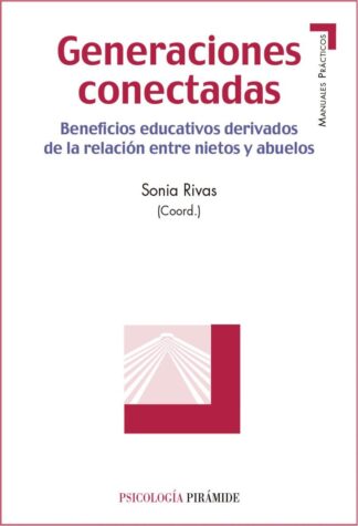 GENERACIONES CONECTADAS. BENEFICIOS EDUCATIVOS DERIVADOS DE LA RELACIÓN ENTRE NIETOS Y ABUELOS