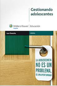 GESTIONANDO ADOLESCENTES. PROPUESTAS Y RELATOS QUE AYUDAN A GESTIONAR MEJOR LA RELACIÓN CON LOS HIJOS