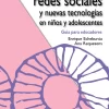 ADICCIÓN A LAS REDES SOCIALES Y NUEVAS TECNOLOGÍAS EN NIÑOS Y ADOLESCENTES - ANA REQUESENS MOLL, ENRIQUE ECHEBURÚA ODRIOZOLA