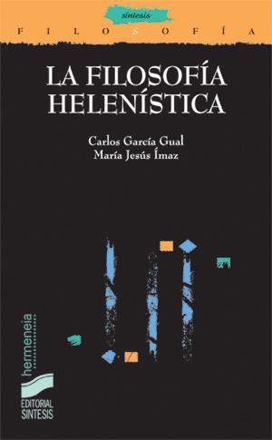 LA FILOSOFÍA HELENÍSTICA. ÉTICAS Y SISTEMAS