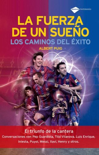 LA FUERZA DE UN SUEÑO. LOS CAMINOS DEL ÉXITO