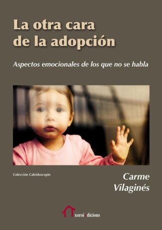 LA OTRA CARA DE LA ADOPCIÓN. ASPECTOS EMOCIONALES DE LO QUE NO SE HABLA