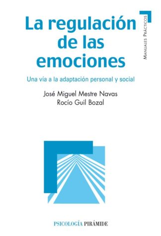 LA REGULACIÓN DE LAS EMOCIONES. UNA VÍA A LA ADAPTACIÓN PERSONAL Y SOCIAL