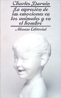 LA EXPRESION DE LA EMOCIONES EN EL HOMBRE Y EN LOS ANIMALES - CHARLES DARWIN