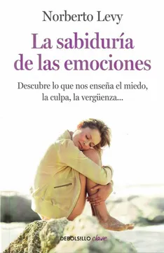 LA SABIDURÍA DE LAS EMOCIONES - NORBERTO LEVY