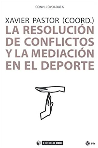 LA RESOLUCIÓN DE CONFLICTOS Y LA MEDIACIÓN EN EL DEPORTE