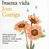 LA LLAVE DE LA BUENA VIDA: SABER GANAR SIN PERDERSE A UNO MISMO Y SABER PERDER GANÁNDOSE A UNO MISMO - JOAN GARRIGA